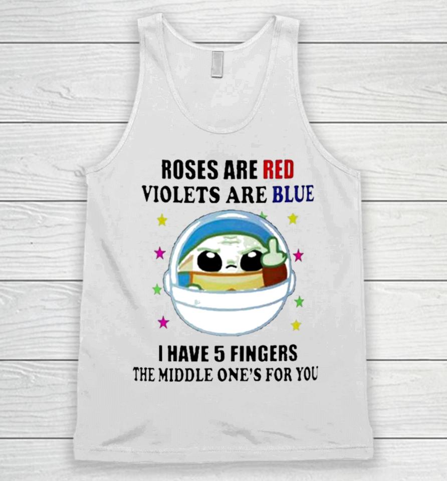 Yoda Roses Are Red Violets Are Blue I Have 5 Fingers The Middle One’s For You Unisex Tank Top