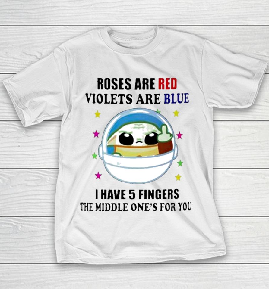 Yoda Roses Are Red Violets Are Blue I Have 5 Fingers The Middle One’s For You Youth T-Shirt