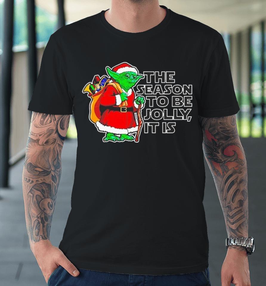 Yoda The Season To Be Jolly It Is Christmas 2023 Premium T-Shirt