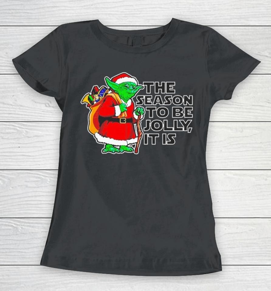 Yoda The Season To Be Jolly It Is Christmas 2023 Women T-Shirt