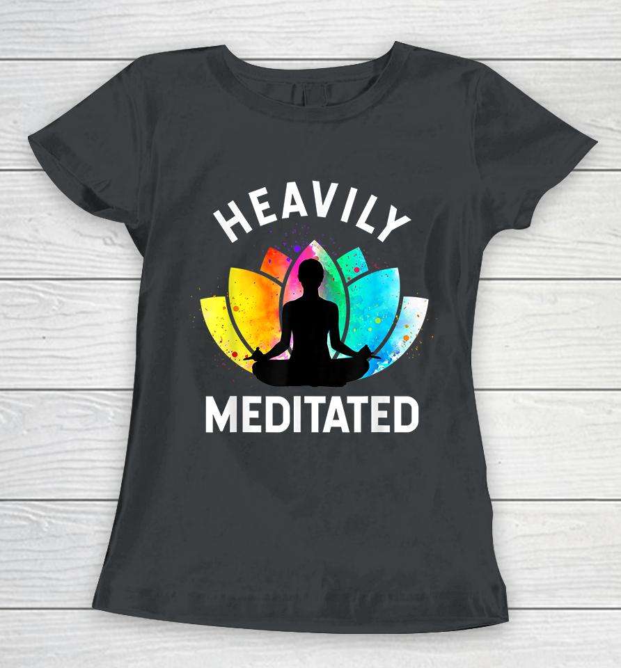 Yoga Heavily Meditated Women T-Shirt