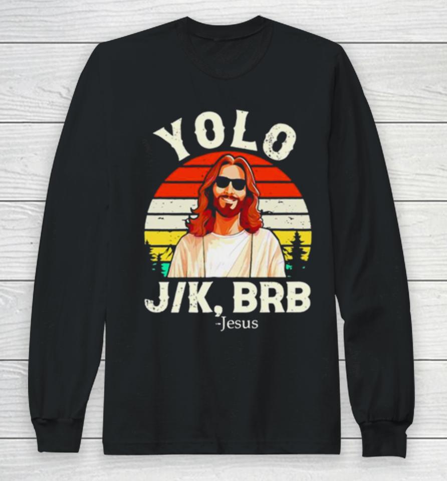 Yolo Jk Brb Jesus Easter Day Vintage Long Sleeve T-Shirt