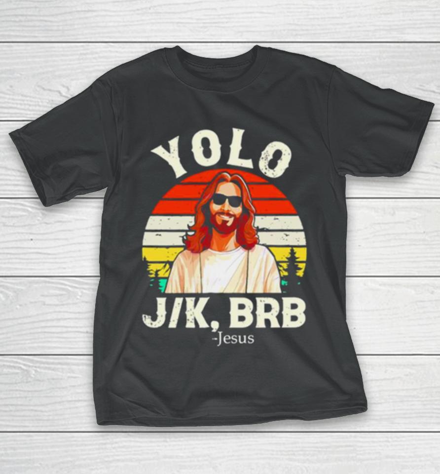 Yolo Jk Brb Jesus Easter Day Vintage T-Shirt