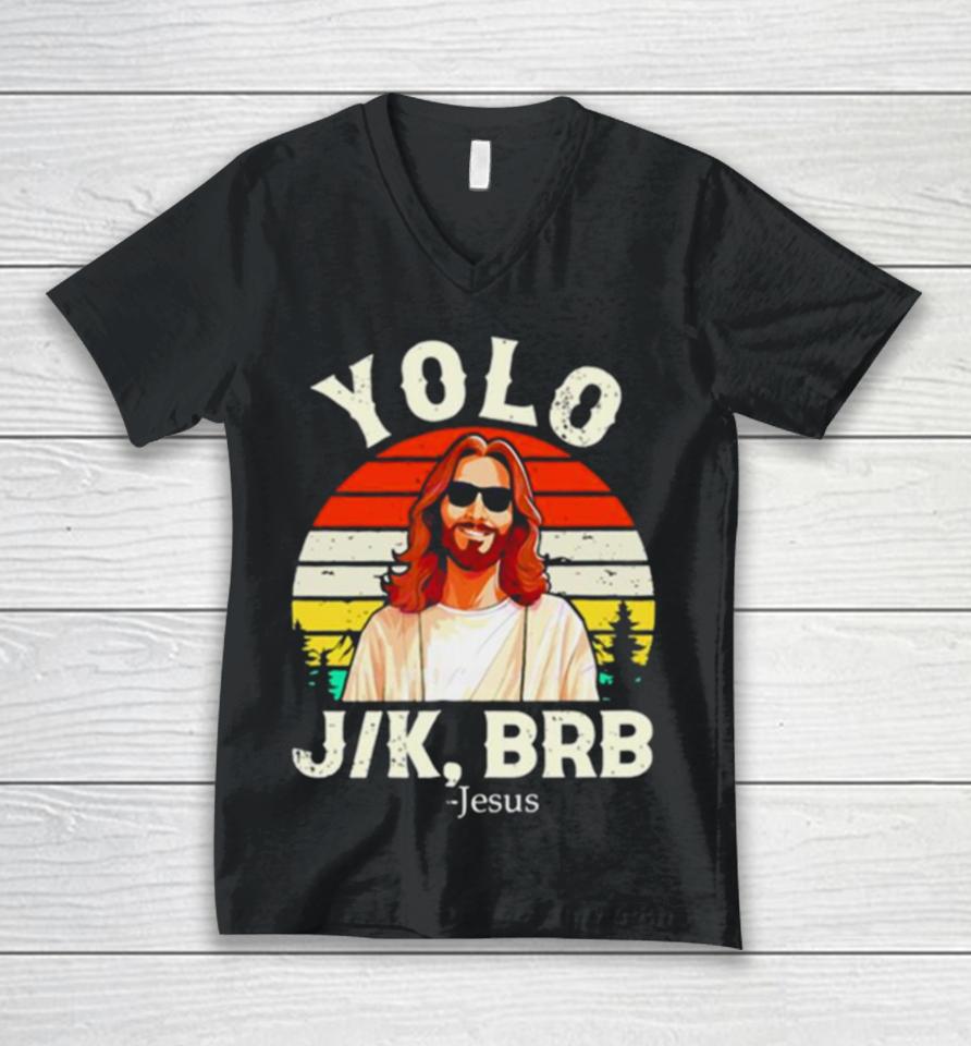 Yolo Jk Brb Jesus Easter Day Vintage Unisex V-Neck T-Shirt