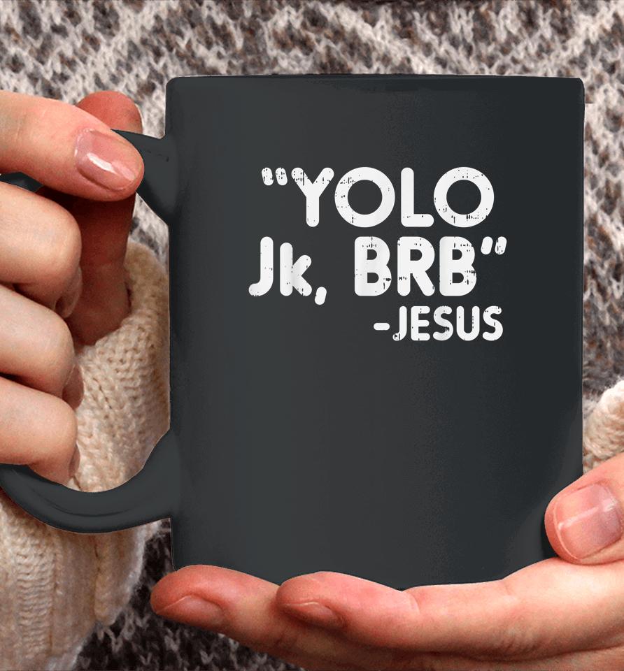 Yolo Jk Brb Jesus Funny Easter Christians Catholic Gift Coffee Mug