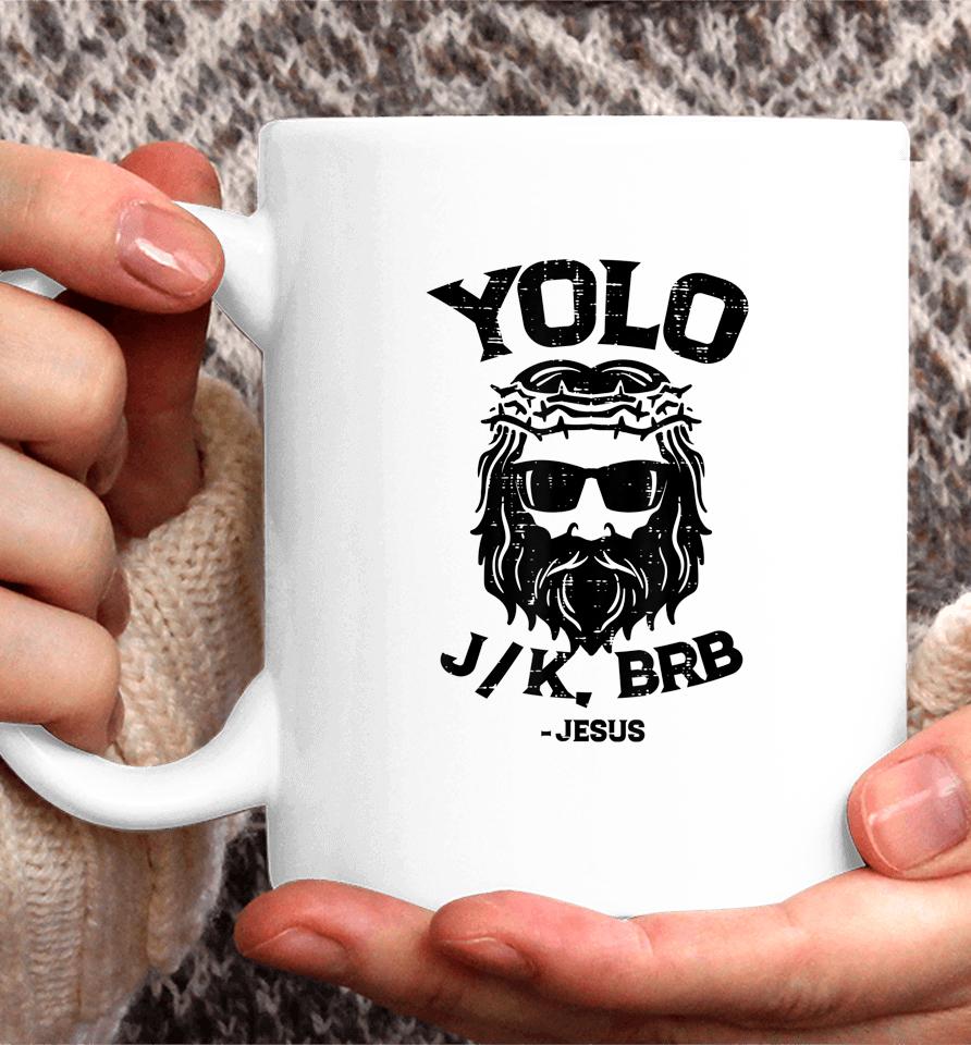 Yolo Jk Brb Jesus Funny Easter Day Ressurection Christians Coffee Mug