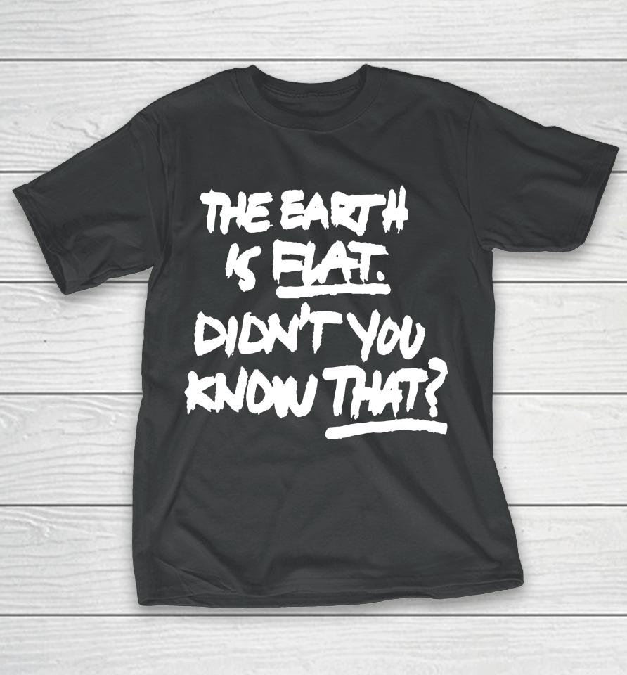Yoongi Flat Earther The Earth Is Flat Didn't You Know That T-Shirt