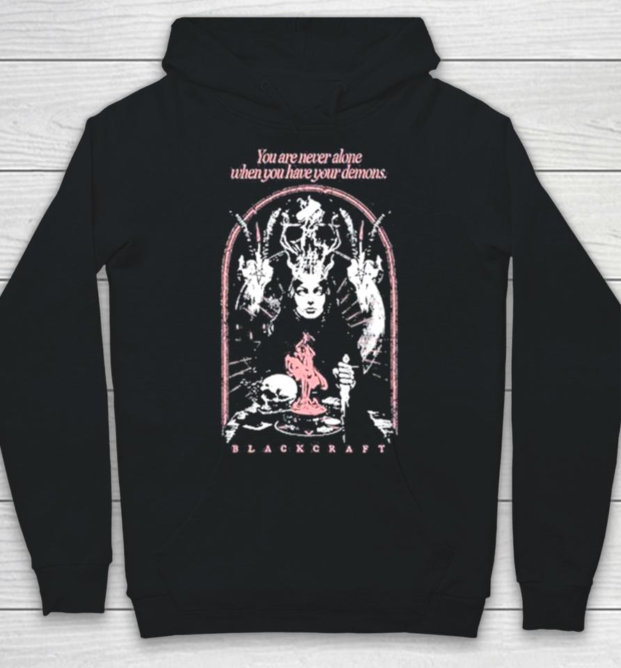 You Are Never Alone When You Have Your Demons Hoodie