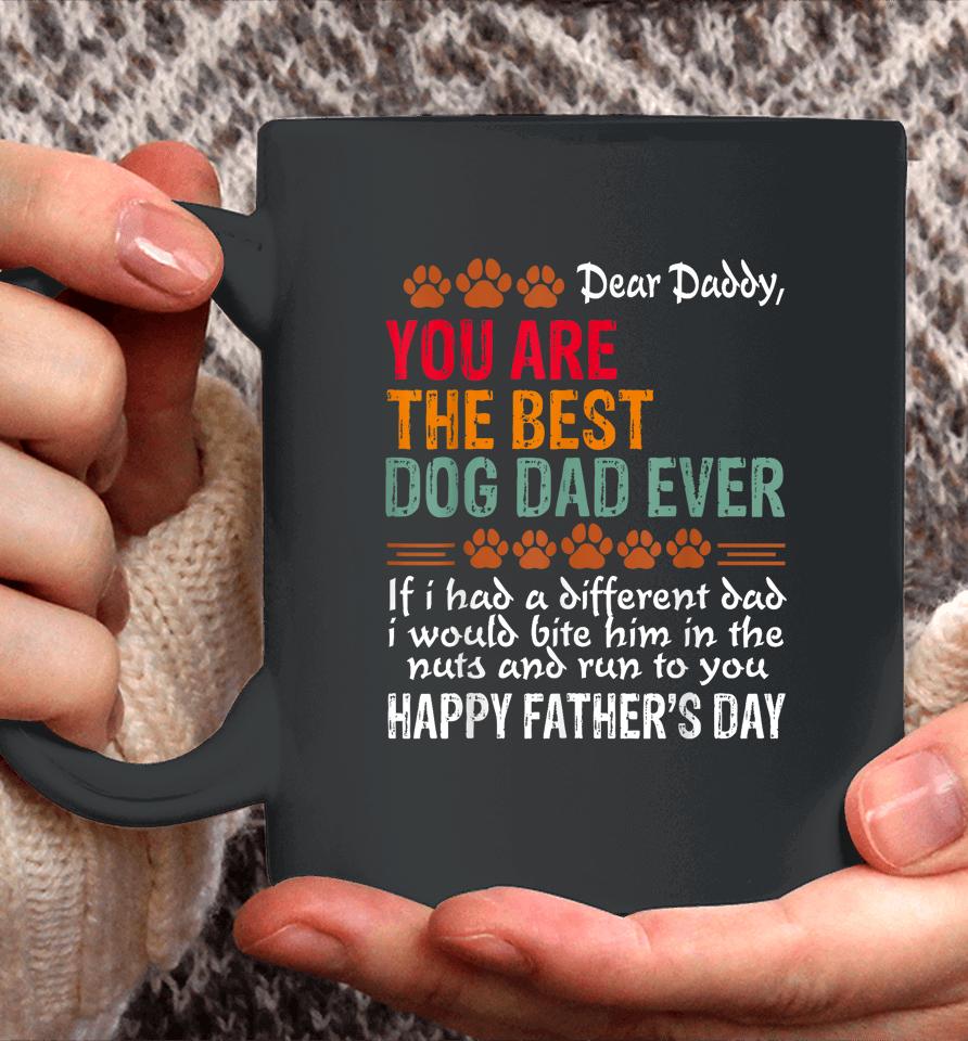 You Are The Best Dog Dad Ever Fathers Day Coffee Mug