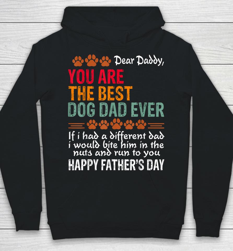You Are The Best Dog Dad Ever Fathers Day Hoodie