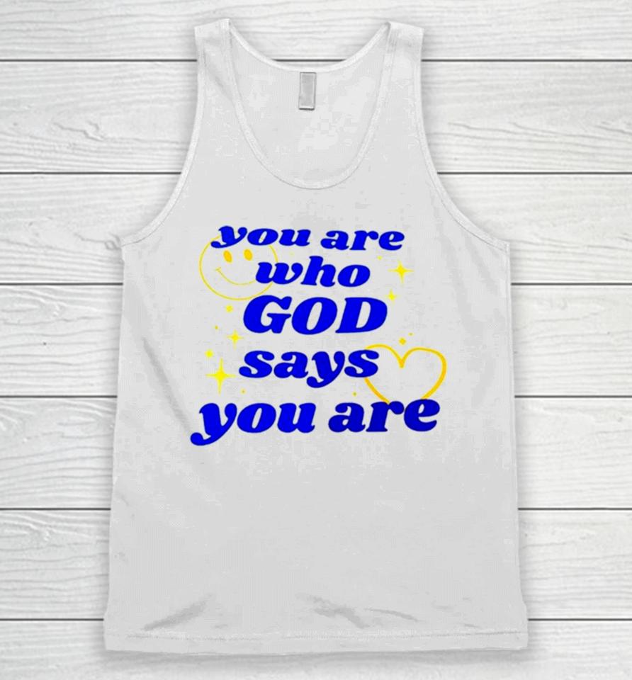 You Are Who God Says You Are Unisex Tank Top