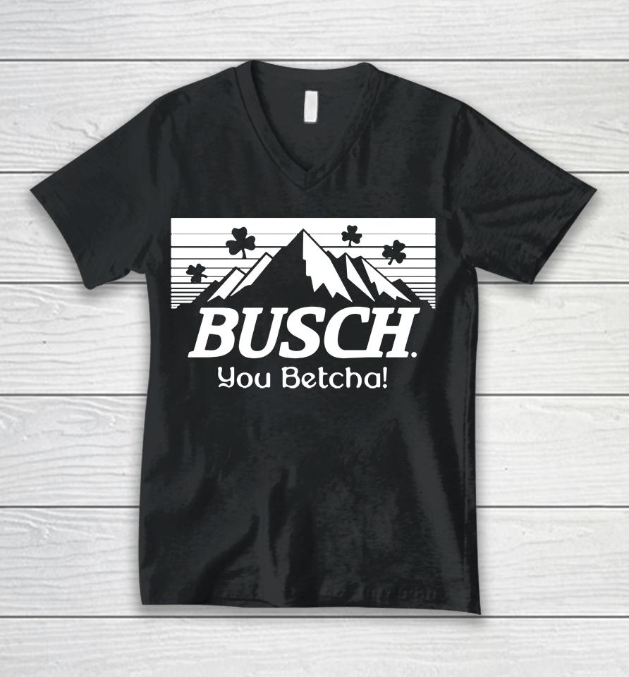 You Betcha Busch Paddy's Unisex V-Neck T-Shirt