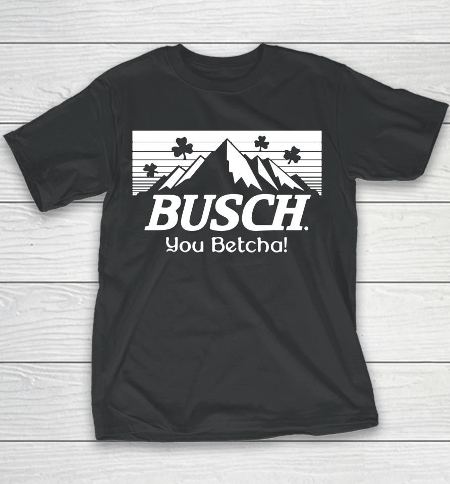 You Betcha Busch Paddy's Youth T-Shirt