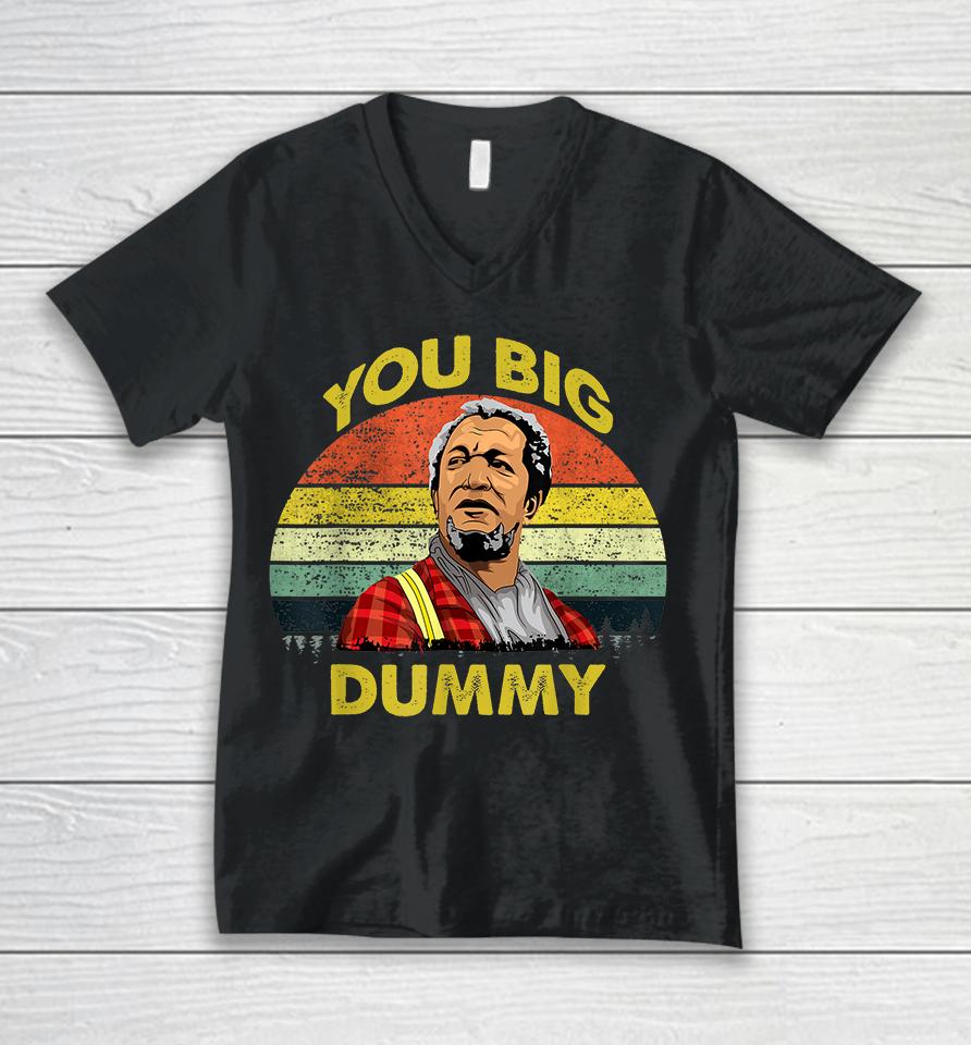 You Big Dummy Vintage 80S Son In Sanford City Funny Meme Unisex V-Neck T-Shirt