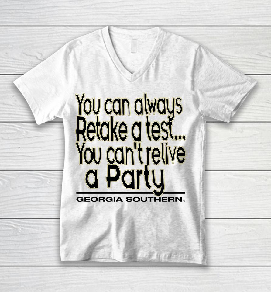 You Can Always Retake A Test You Can't Relive A Party Georgia Southern Unisex V-Neck T-Shirt