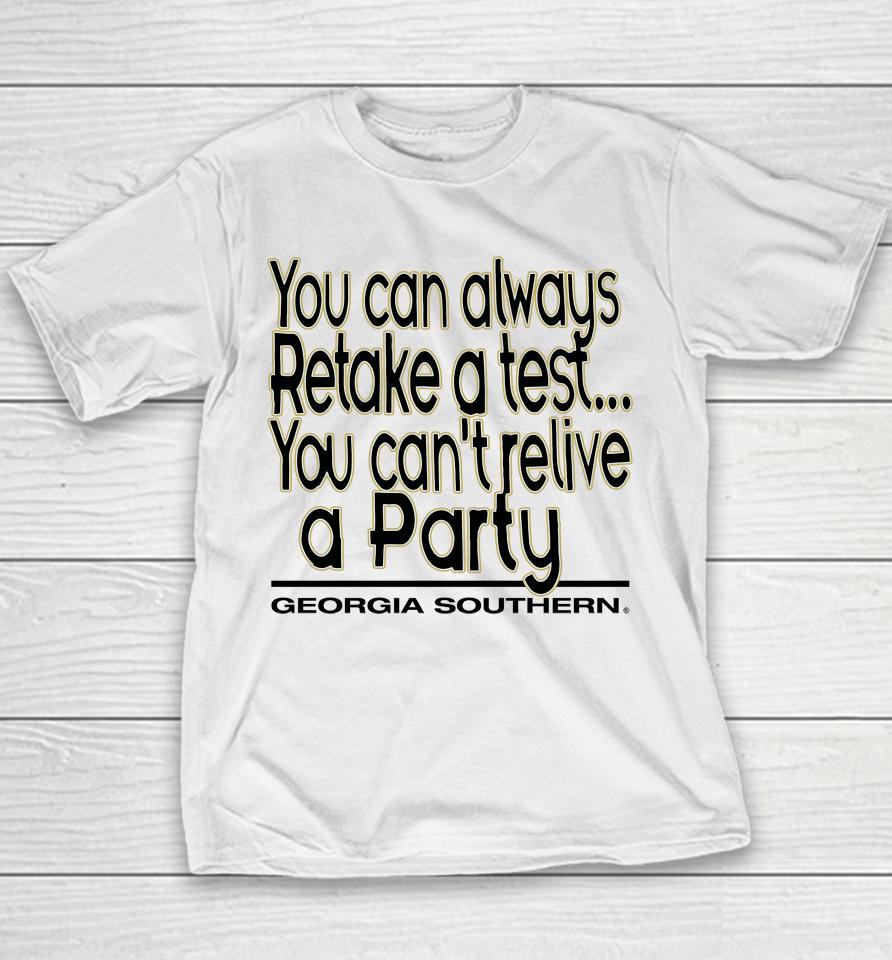 You Can Always Retake A Test You Can't Relive A Party Georgia Southern Youth T-Shirt
