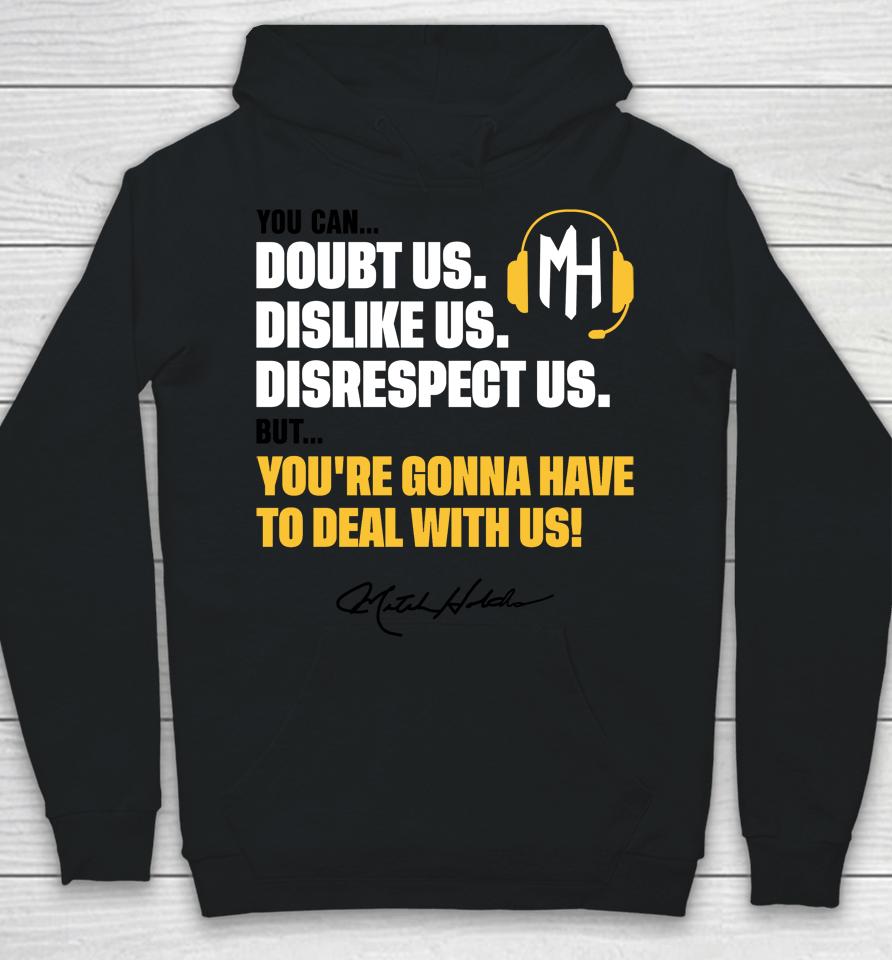 You Can Doubt Us Dislike Us Disrespect Us But You're Gonna Have To Deal With Us Hoodie