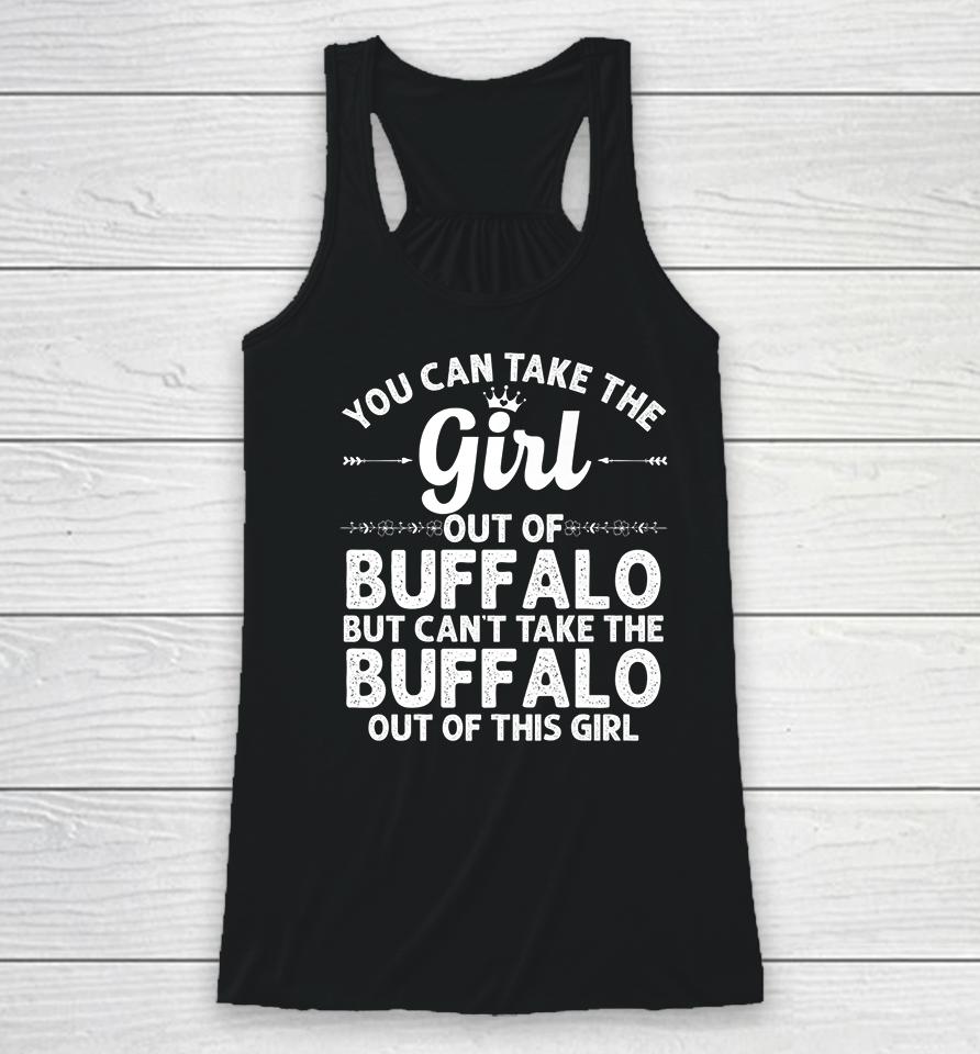 You Can Take The Girl Out Of Buffalo New York Racerback Tank