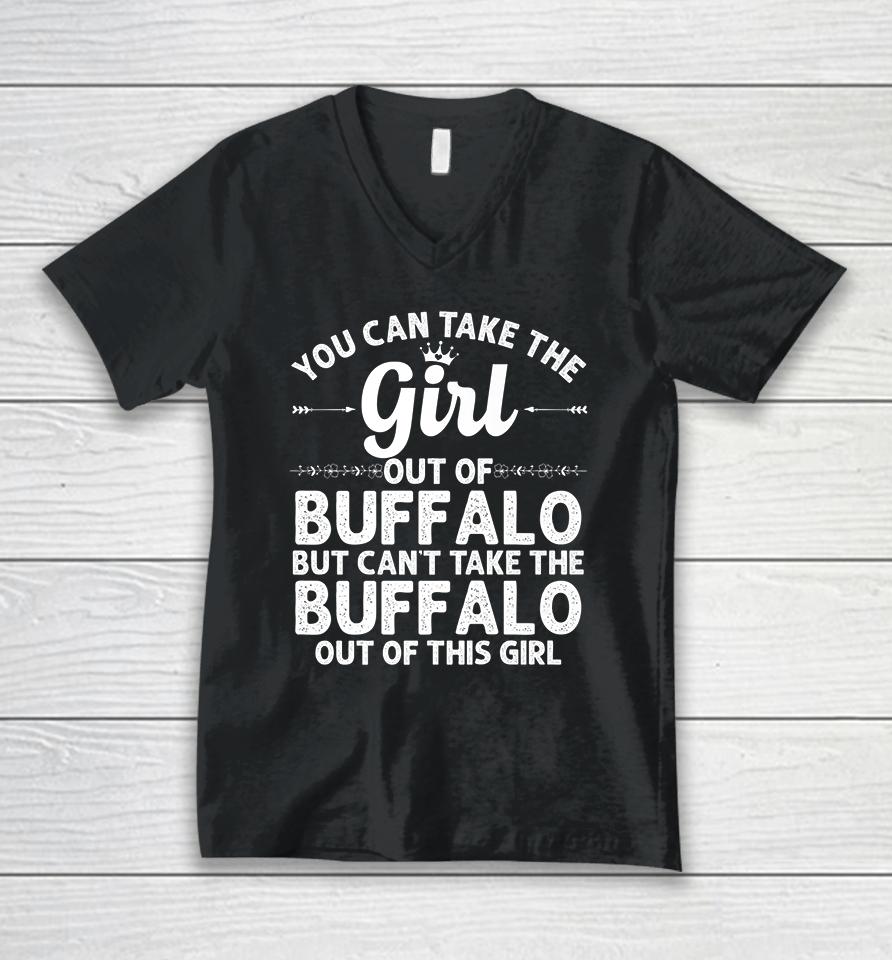 You Can Take The Girl Out Of Buffalo New York Unisex V-Neck T-Shirt