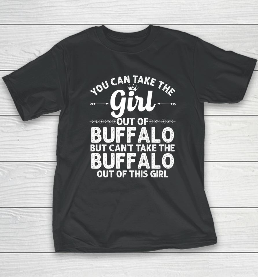 You Can Take The Girl Out Of Buffalo New York Youth T-Shirt