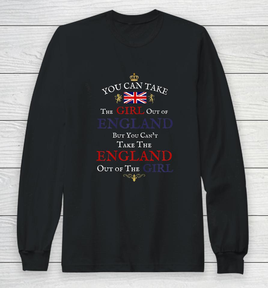 You Can Take The Girl Out Of England Women's Funny Brits Long Sleeve T-Shirt