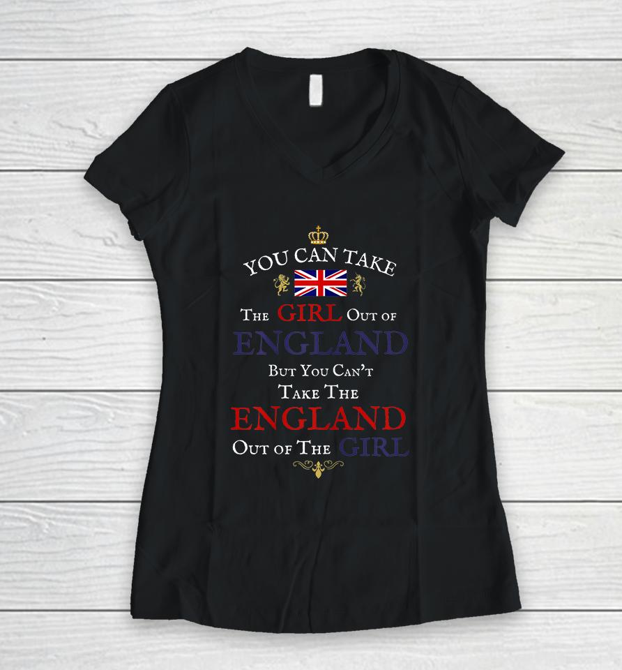 You Can Take The Girl Out Of England Women's Funny Brits Women V-Neck T-Shirt