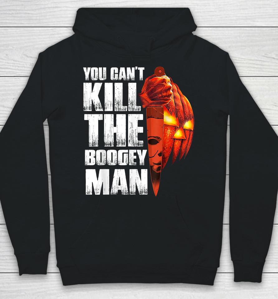 You Can't Kill The Boogey Man Halloween Hoodie