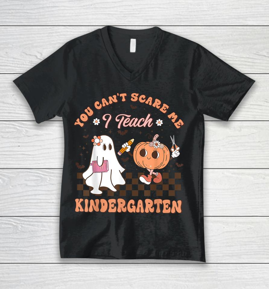 You Cant Scare Me I Teach Kindergarten Teacher Halloween Unisex V-Neck T-Shirt
