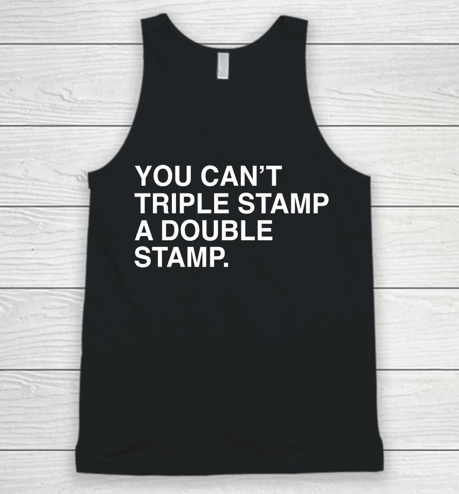 You Can't Triple Stamp A Double Stamp Unisex Tank Top