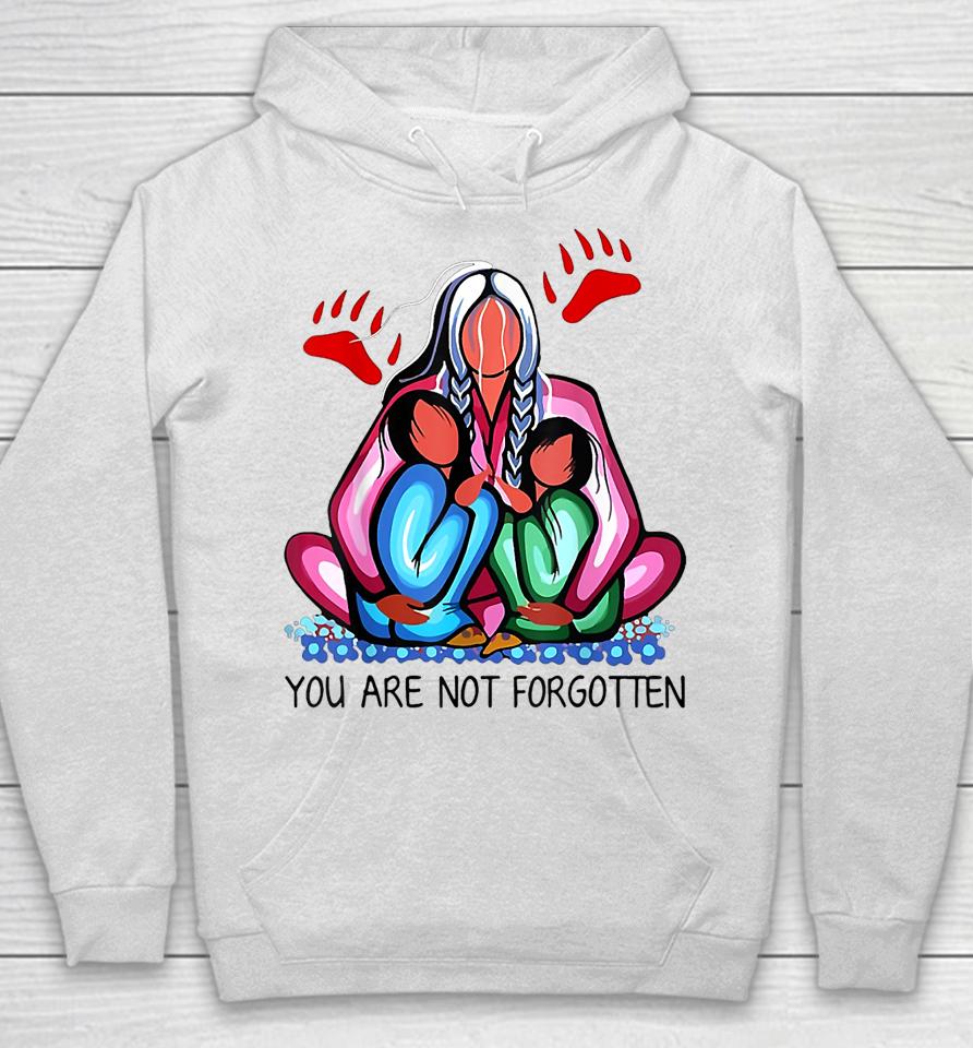 You Day Are Not Forgotten Native American Hoodie