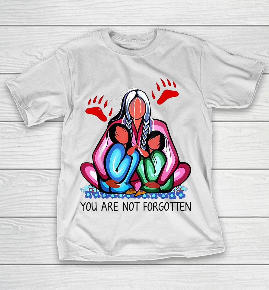 You Day Are Not Forgotten Native American T-Shirt