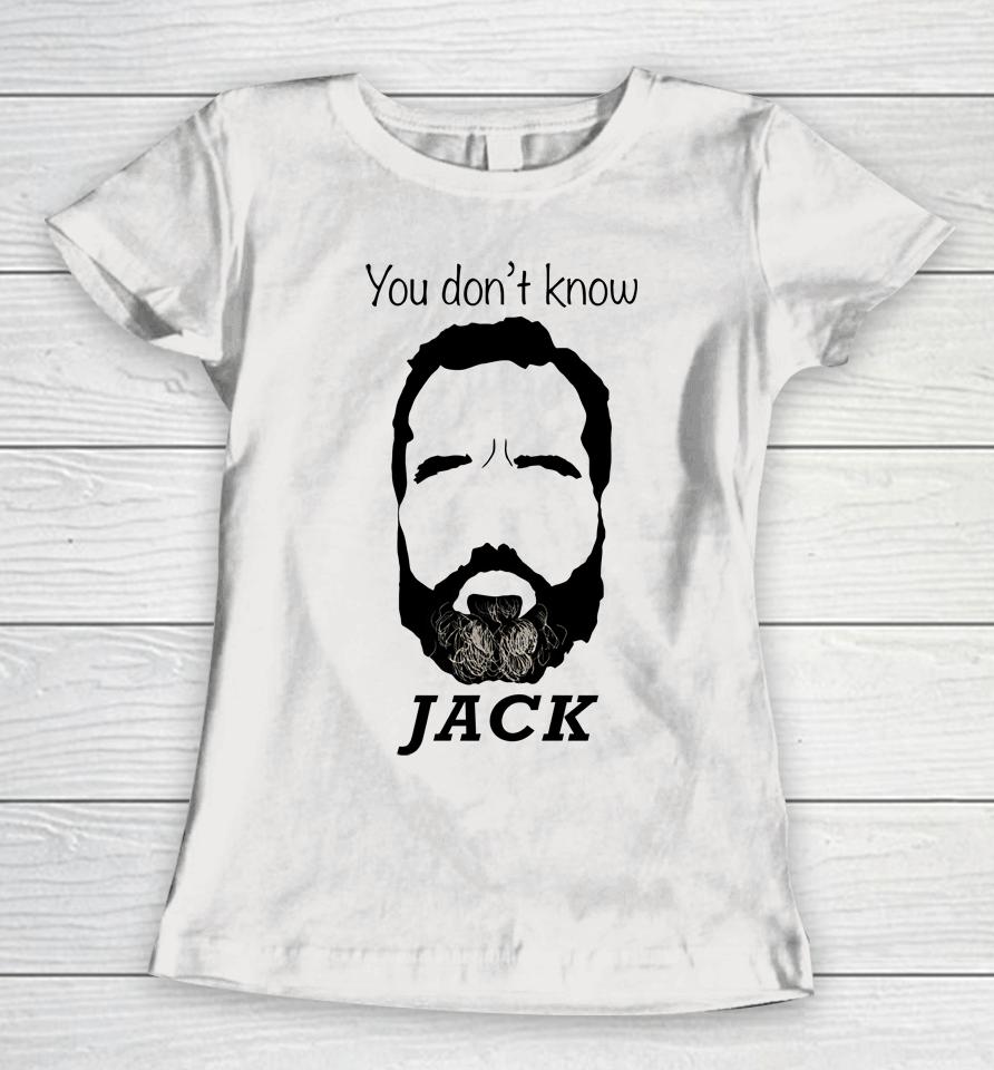 You Don't Know Jack Smith Women T-Shirt