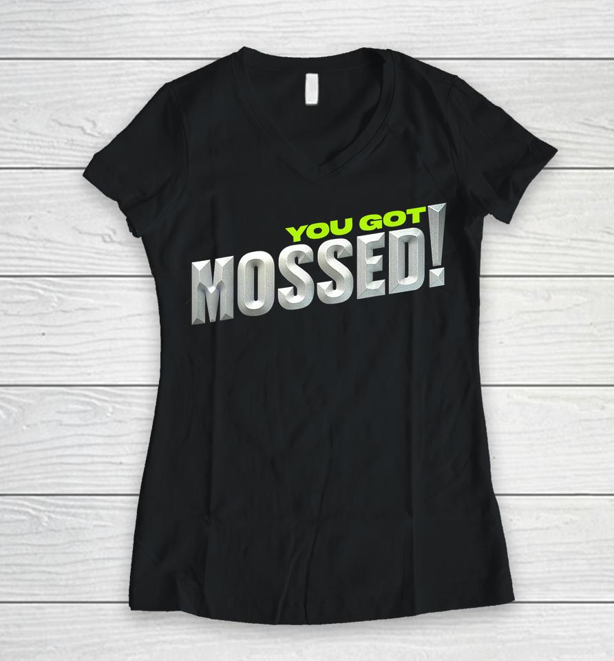 You Got Mossed Women V-Neck T-Shirt
