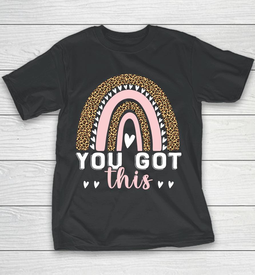 You Got This Motivationl Testing Day Teacher Test Day Youth T-Shirt