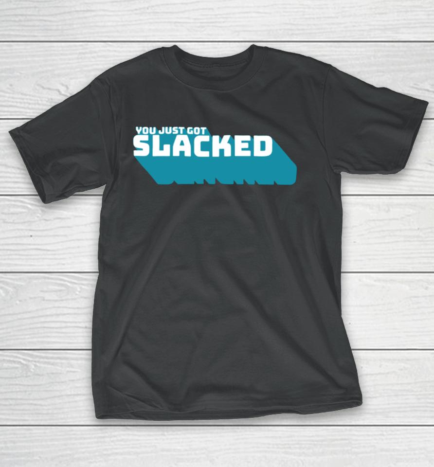 You Just Got Slacked T-Shirt