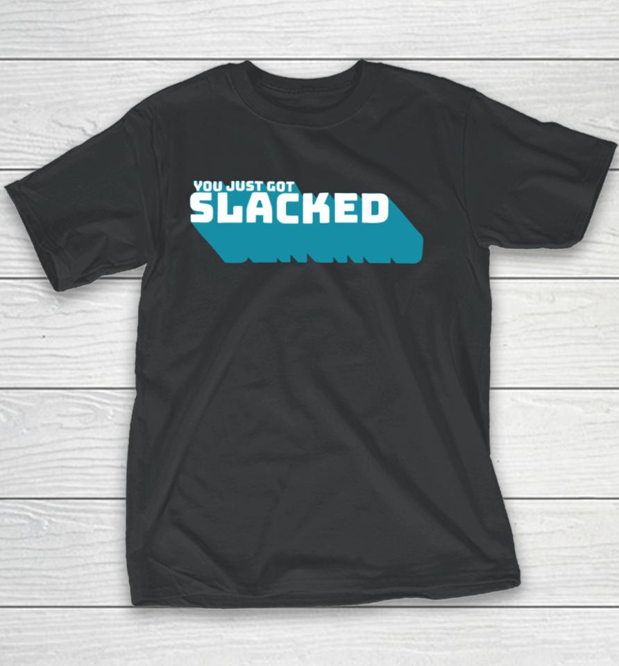 You Just Got Slacked Youth T-Shirt