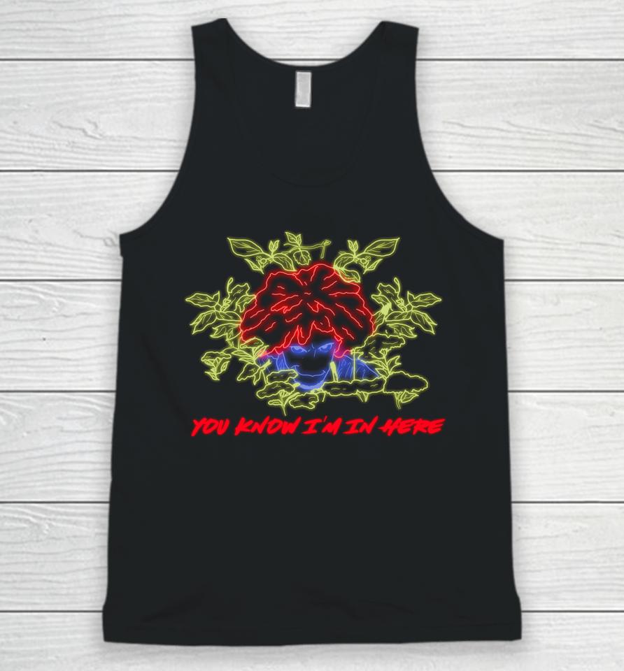 You Know I'm In Here Unisex Tank Top