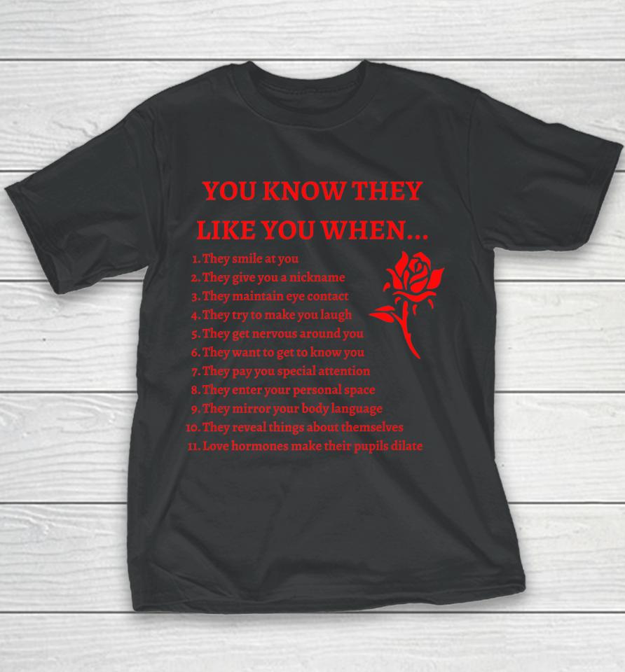 You Know They Like You When Youth T-Shirt
