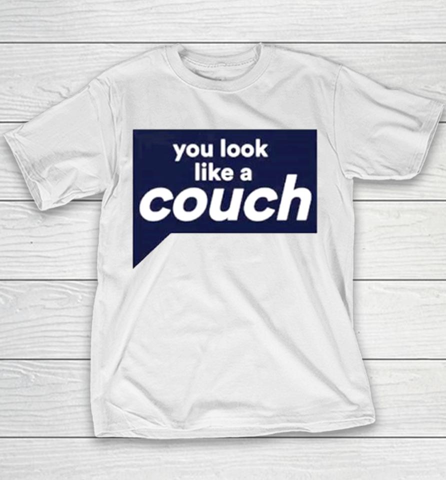 You Look Like A Couch Youth T-Shirt