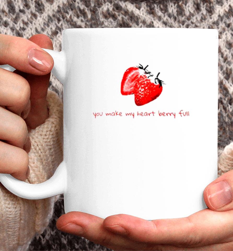 You Make My Heart Berry Full Coffee Mug