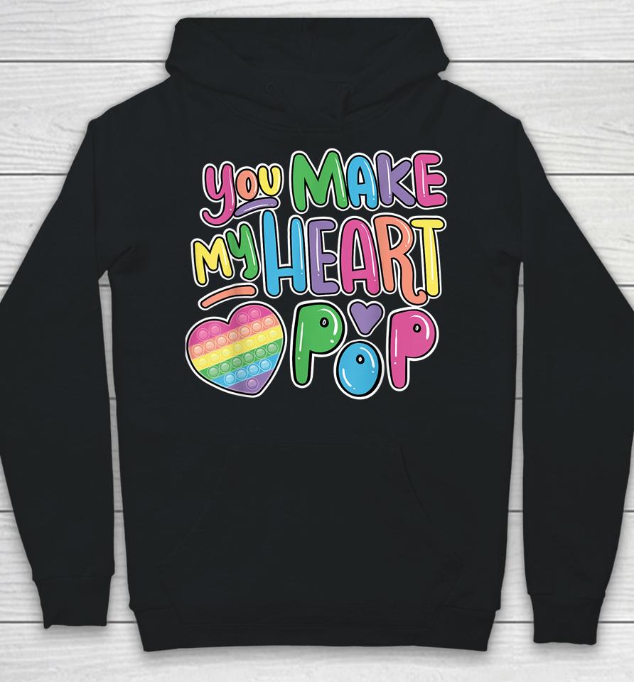 You Make My Heart Pop It On Valentine's Day Hoodie