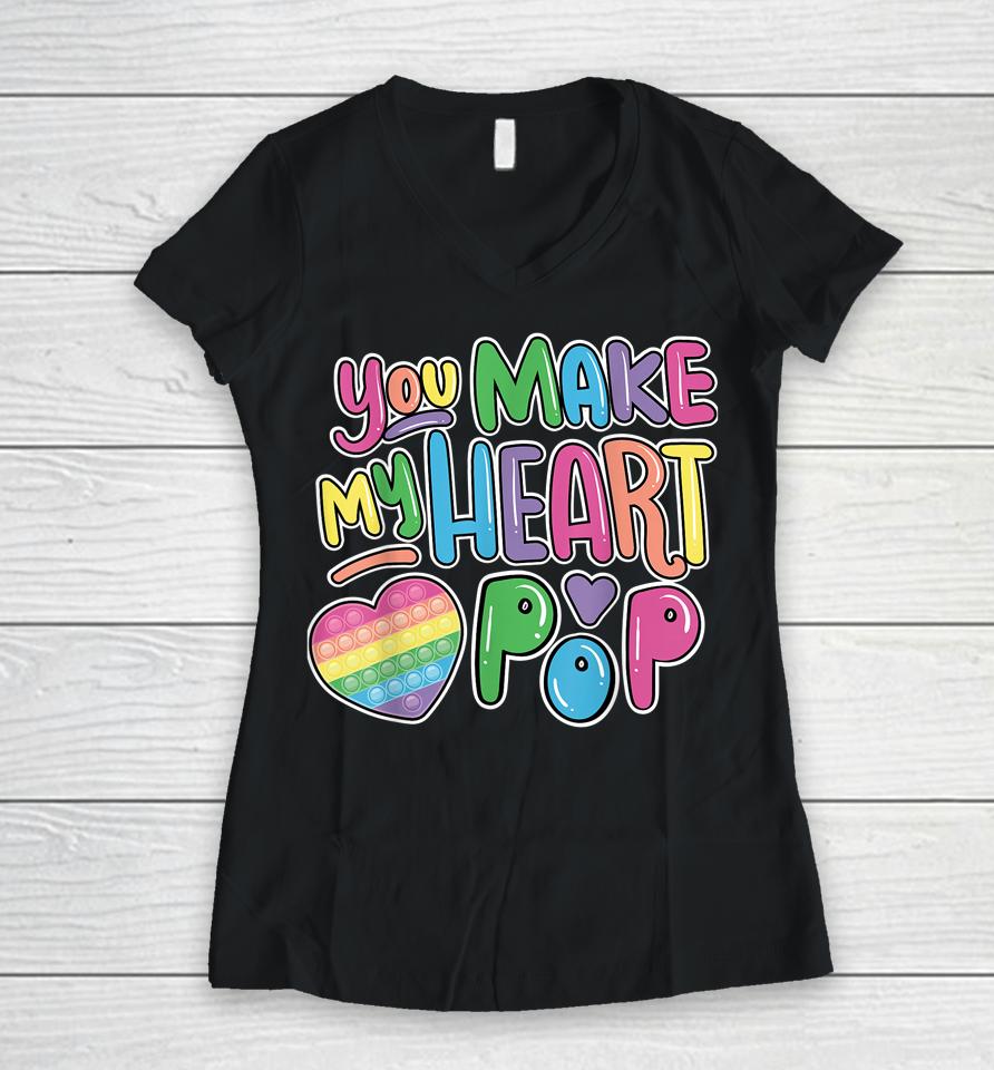 You Make My Heart Pop It On Valentine's Day Women V-Neck T-Shirt