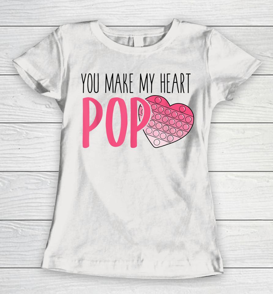 You Make My Heart Pop It Valentine's Day Women T-Shirt