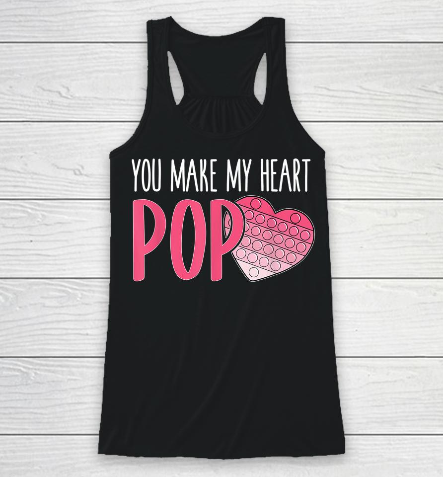 You Make My Heart Pop Valentines Gifts Racerback Tank