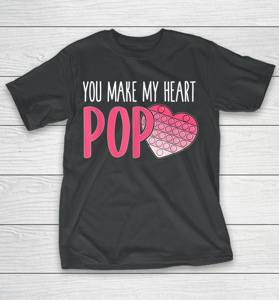 You Make My Heart Pop Valentines Gifts T-Shirt