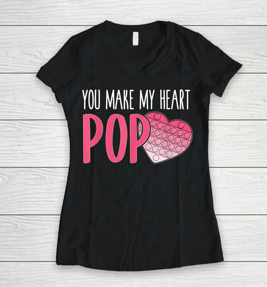 You Make My Heart Pop Valentines Gifts Women V-Neck T-Shirt