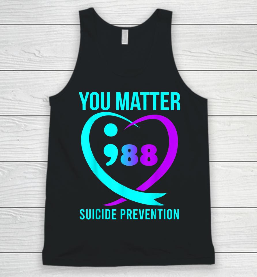 You Matter 988 Suicide Prevention Awareneess Unisex Tank Top