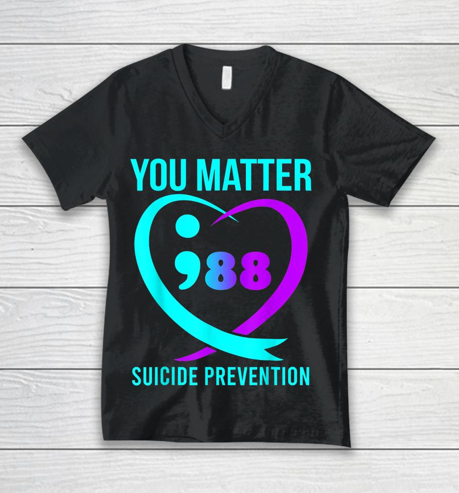 You Matter 988 Suicide Prevention Awareneess Unisex V-Neck T-Shirt