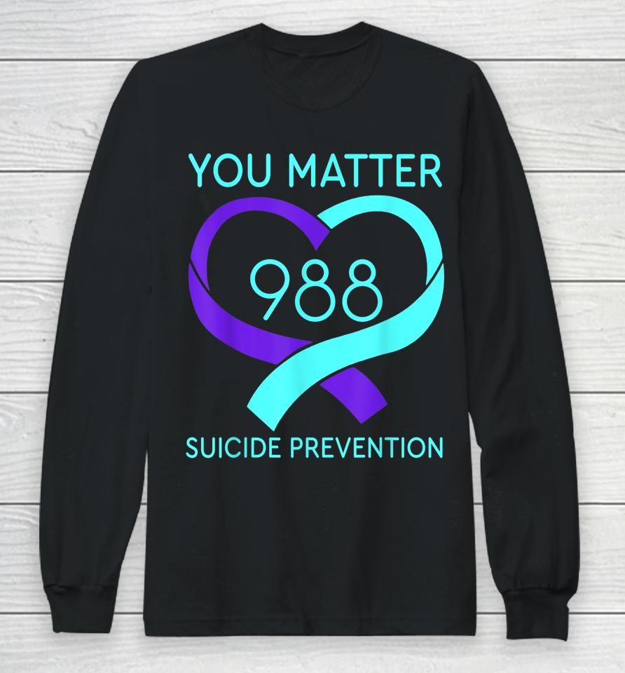 You Matter 988 Suicide Prevention Awareness Heart Long Sleeve T-Shirt