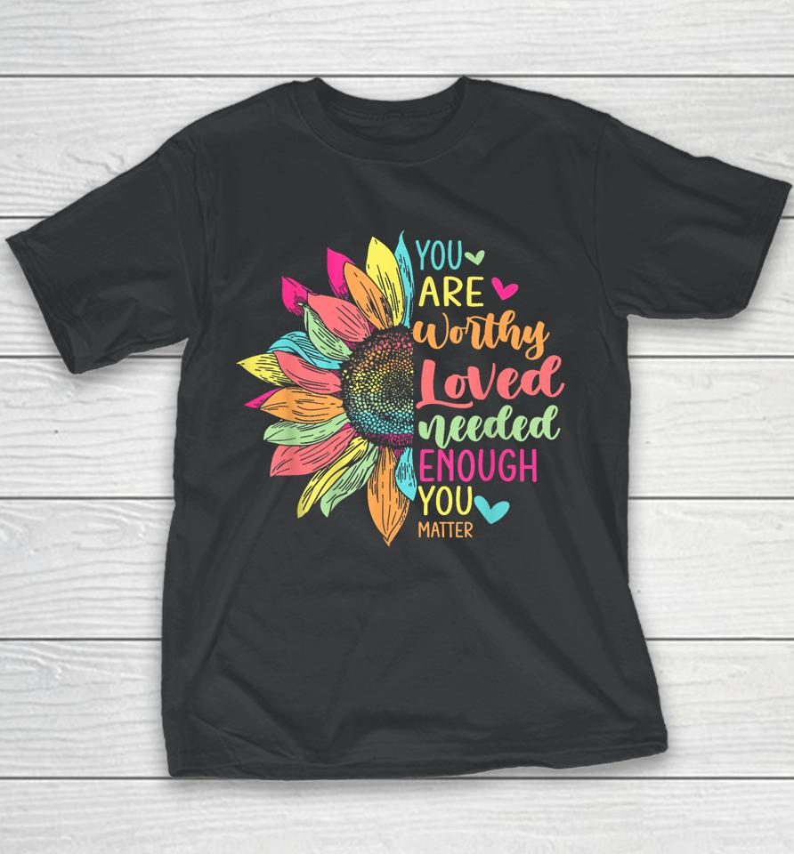 You Matter Be Kind Flower Self Care Mental Health Awareness Youth T-Shirt